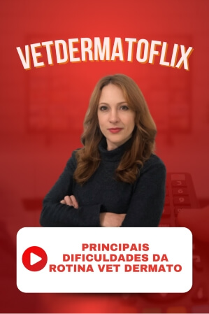 Principais dificuldades da rotina vet dermato